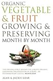 Organic vegetable & fruit growing & preserving month by month