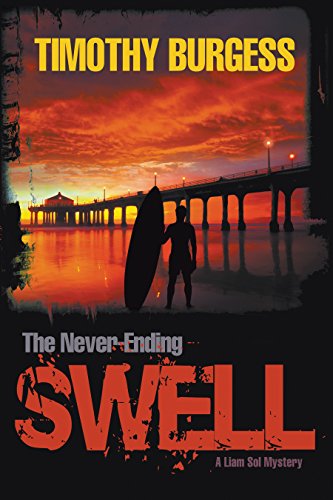 The Never-Ending Swell: A Liam Sol Mystery, by Timothy Burgess