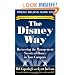 The Disney Way, Revised Edition: Harnessing the Management Secrets of Disney in Your Company