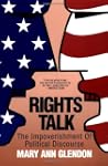 Rights Talk: Impoverishment of Politi...