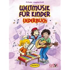 Weltmusik f�r Kinder: Liederbuch