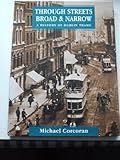 Through streets broad and narrow : a history of Dublin trams