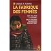 La fabrique des femmes : Du village à l'usine : deux jeunes Chinoises racontent