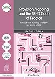 Provision mapping and the SEND code of practice : making it work in primary, secondary and special schools