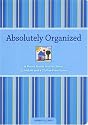 Absolutely Organized: A Mom's Guide to a No-Stress Schedule and Clutter-Free Home