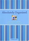 Absolutely Organized: A Mom's Guide to a No-stress Schedule and Clutter-free Home