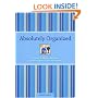 Absolutely Organized: A Mom's Guide to a No-Stress Schedule and Clutter-Free Home