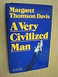 A very civilized man : a novel
