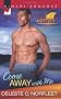 Come Away With Me (Kimani Romance)