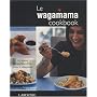Le Wagamama Cookbook