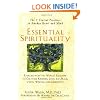 Essential Spirituality: The 7 Central Practices to Awaken Heart and Mind