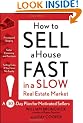 How to Sell a House Fast in a Slow Real Estate Market: A 30-Day Plan for Motivated Sellers