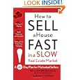 How to Sell a House Fast in a Slow Real Estate Market: A 30-Day Plan for Motivated Sellers by William Bronchick and Ray Cooper