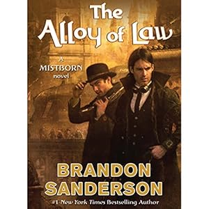 The Alloy of Law: A Mistborn Novel