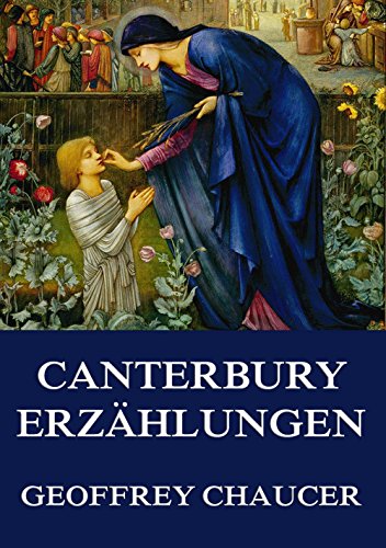 Die Canterbury-Erzählungen: Vollständige Ausgabe (German Edition)