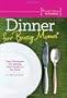 Dinner for Busy Moms: Easy Strategies for Getting Your Family to the Table (Simple Solutions for Families) [Paperback]
