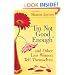 "I'm Not Good Enough"...and Other Lies Women Tell Themselves