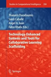 Technology-Enhanced Systems and Tools for Collaborative Learning Scaffolding (Studies in Computational Intelligence)