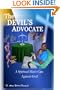 The Devil's Advocate: A Spiritual Man's Case Against God