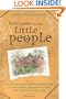 Field Guide to the Little People: A Curious Journey Into the Hidden Realm of Elves, Faeries, Hobgoblins & Other Not-So-Mythical Creatures
