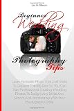 51l tCnL99L. SL160  photography tips and tricks for beginners|Beginner Wedding Photography Tips: Learn Fantastic Photo Tips And Tricks To Capture The Big Day So You Can Take Professional Looking Wedding Photos To ... And Earn Money With Your Photography Skills