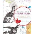 Printmaking and Mixed Media: Simple Techniques and Projects for Paper and Fabric