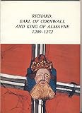 Richard, Earl of Cornwall and King of Almayne, 1209-1272 : lord of the manors of Isleworth and Twickenham