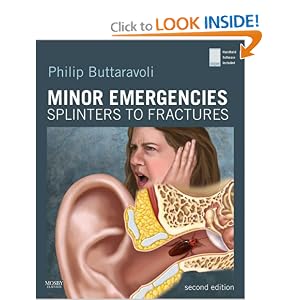 Click here to buy Minor Emergencies: Second Edition by Philip Buttaravoli MD FACEP.