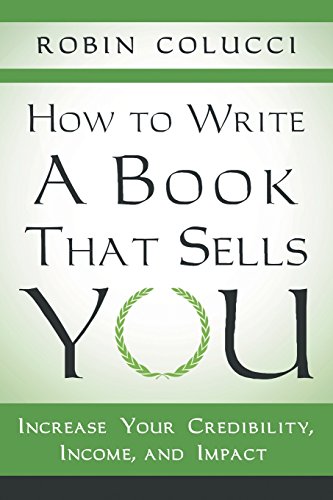 how to write a book that sells you increase your credibility income and impact
