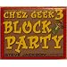 Chez Geek 3 Block Party