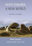 Paths towards a new world : Neolithic Sweden