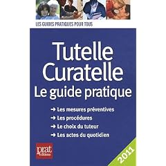 Tutelle, curatelle : Le guide pratique