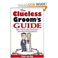 The Clueless Groom's Guide : More Than Any Man Should Ever Know About Getting Married