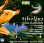 Jean Sibelius: Pelleas & Melisande; Cassazione; Presto; Suite mignonne; Suite champ�tre; Suite caract�ristique