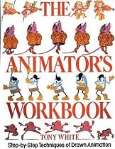 The Animator's Workbook: Step-By-Step Techniques of Drawn Animation