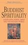 Buddhist Spirituality: Later China, Korea, Japan, and the Modern World (World Spirituality)