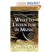What to Listen For in Music (Signet Classics)