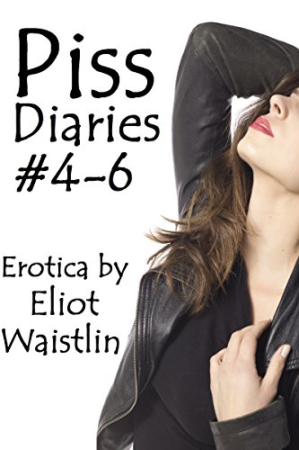 Piss Diaries Bundle #4-6