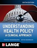 Understanding Health Policy, Sixth Edition