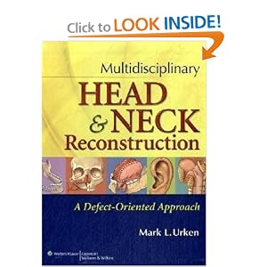 Click here to buy Major Flap Utilization in Head and Neck Reconstruction: A Defect-Oriented Approach by Mark L Urken.