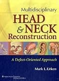 Major Flap Utilization in Head and Neck Reconstruction: A Defect-Oriented Approach