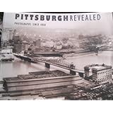 pittsburgh revealed photographs since 1850