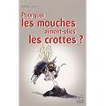 Pourquoi les mouches aiment-elles les crottes ?