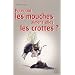 Pourquoi les mouches aiment-elles les crottes ?