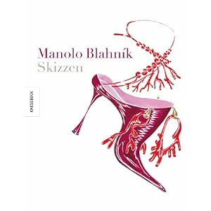 Manolo Blahnik: Skizzen - Die Kult - Schuhe seit Sex and the City