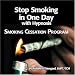 Stop Smoking in One-Day with Hypnosis: Smoking Cessation Program [CD on Demand]