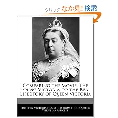 Comparing the Movie, the Young Victoria, to the Real Life Story of Queen Victoria