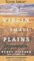 The Virgin of Small Plains (Sound Library)
