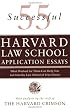 55 Successful Harvard Law School Application Essays: What Worked for Them Can Help You Get Into the Law School of Your Choice