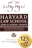 55 Successful Harvard Law School Application Essays: What Worked for Them Can Help You Get into the Law School of Your Choice